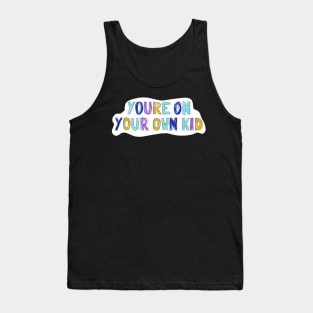 On your own kid 2 Tank Top